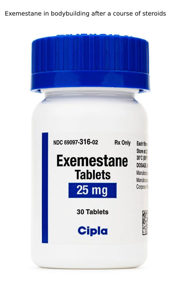 Exemestane in bodybuilding after a course of steroids